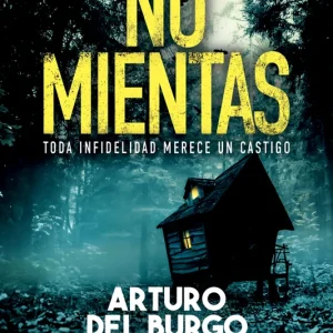 No mientas Del Burgo, Arturo 2026