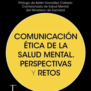 Comunicacion etica de la salud mental. Perspectivas y retos Aznar Gomez, Hugo 2026