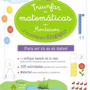 Triunfar en matemáticas con Montessori y la pedagogía Singapur Larousse Editorial 2020