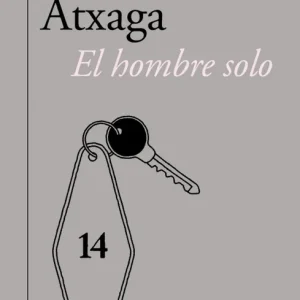 EL HOMBRE SOLO Atxaga, Bernardo 2024