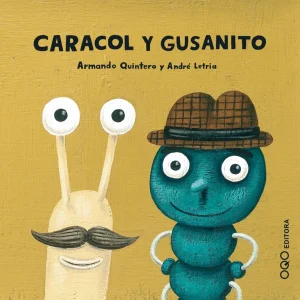 Caracol y gusanito Quintero, Armando/Letria, Andre 2008