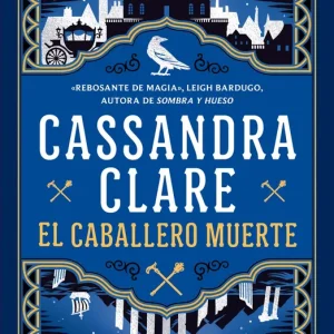 El caballero muerte (Sword Catcher 2) Clare, Cassandra 2025