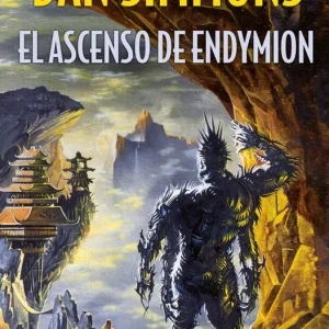 El ascenso de endymion Simmons, Dan 2010