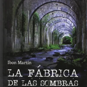 LA FáBRICA DE LAS SOMBRAS Martin Álvarez, Ibon 2015