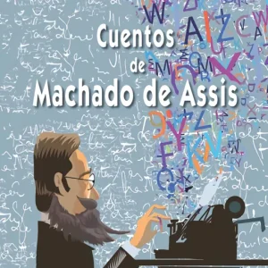 CUENTOS DE MACHADO DE ASSIS de Assis, Machado 2018