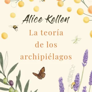 La teoría de los archipiélagos Kellen, Alice 2022