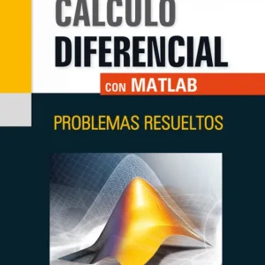 Cálculo Diferencial con MATLAB Alejandro Segundo Vera Lazaro 2013