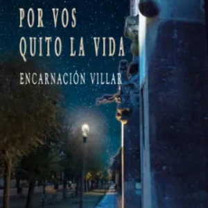 POR VOS QUITO LA VIDA VILLAR,ENCARNACIÓN 2025