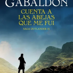 Cuenta a las abejas que me fui (Saga Outlander 9) Gabaldon, Diana 2024
