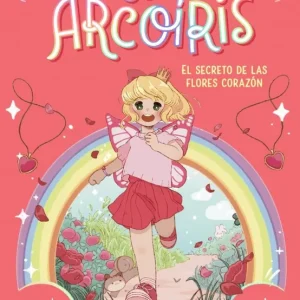 Reino Arcoíris 1 - El secreto de las flores corazón Vila, Laura 2024