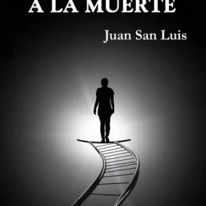 Acorralando a la muerte Juan San Luis