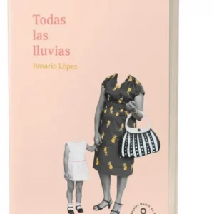 Todas las lluvias López, Rosario 2025