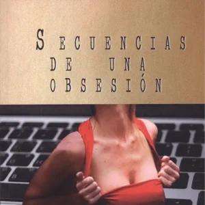 SECUENCIAS DE UNA OBSESIÓN Carballeira, Julio A. 2018