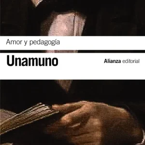 AMOR Y PEDAGOGÍA Unamuno, Miguel 2019