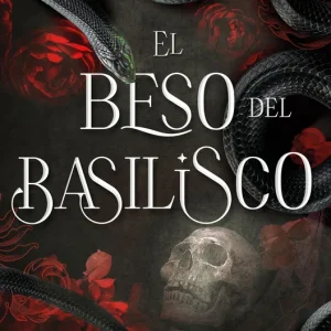 El beso del basilisco Lindsay Straube 2026