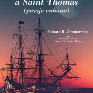 DE LA HABANA A SAINT THOMAS EDUARD ZIMMERMAN (TRAD. LORENZO HDEZ.)
