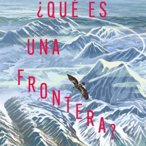 ¿Qué es una frontera? AA.VV. 2026