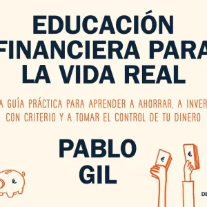 Educación financiera para la vida real Pablo Gil 2026