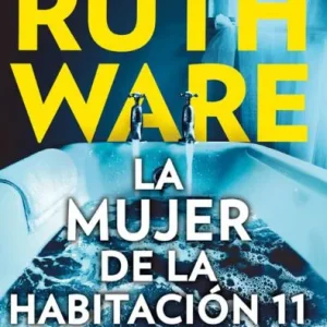 La mujer de la habitación 11 Ware, Ruth 2026