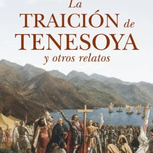 Traición de Tenesoya y otros relatos, La 2026