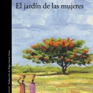 El jardín de las mujeres Forna, Aminatta 2006