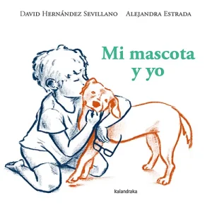 Mi mascota y yo HERNÁNDEZ SEVILLANO, DAVID 2025