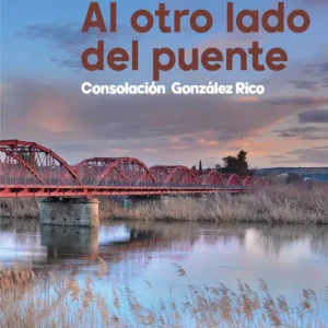 AL OTRO LADO DEL PUENTE GONZÁLEZ RICO,CONSOLACIÓN 2024