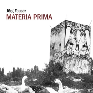 Materia prima Jörg Fauser 2026