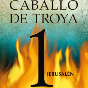 Jerusalén. Caballo de Troya 1 J. J. Benítez 2011