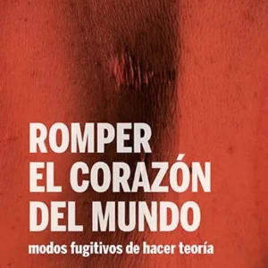 Romper el corazón del mundo Flores, Val 2021