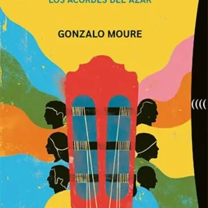 Oracio sin hache:los acordes del azar Moure, Gonzalo 2026