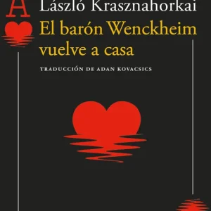 El barón Wenckheim vuelve a casa Krasznahorkai, László 2024