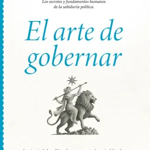 Arte de gobernar:secretos y fundamentos humanos sabiduria AA.VV. 2025