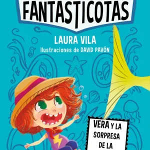 Las Fantasticotas 1. Vera y la sorpresa de la pecera Vila, Laura 2023