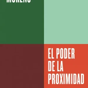 El poder de la proximidad (Serie ENDEBATE) Moreno, Carlos 2026