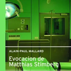 EVOCACIÓN DE MATTHIAS STIMMBERG MALLARD ALAIN-PAUL 2018