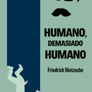 HUMANO, DEMASIADO HUMANO NIETZSCHE, FRIEDRICH 2026