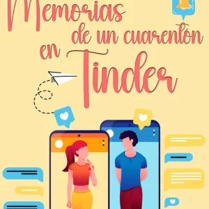 Memorias de un cuarentón en Tinder Peterson, Edward H. 2025