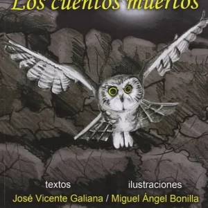 Los cuentos muertos Galiana, Jose Vicente 2013