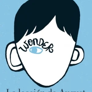 WONDER LA LECCIÓN DE AUGUST Palacio, R.J. 2012