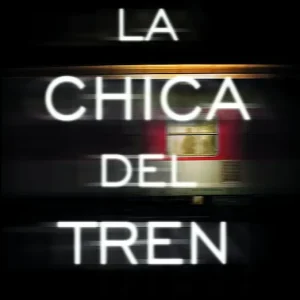 LA CHICA DEL TREN Hawkins, Paula 2017