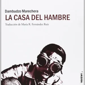 La casa del hambre Marechera, Dambudzo 2014