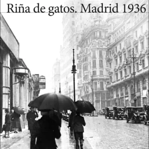 Riña de gatos. Madrid 1936 Mendoza, Eduardo 2020