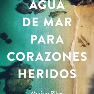 Agua de mar para corazones heridos Ribes, Myriam 2025