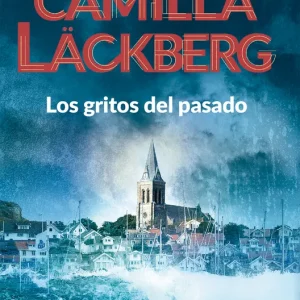 Los gritos del pasado Läckberg, Camilla 2010