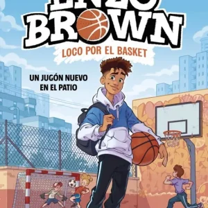 Enzo Brown: loco por el basket 1 - Un jugón nuevo en el patio Lolaso, Pablo 2025