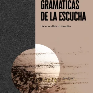 Gramáticas de la escucha María del Rosario Acosta López 2026