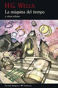 LA MÁQUINA DEL TIEMPO Wells, H.G. 2018