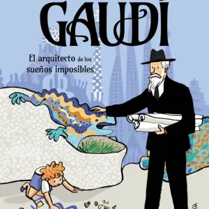 Gaudí, el arquitecto de los sueños imposibles Folck, Jordi 2025