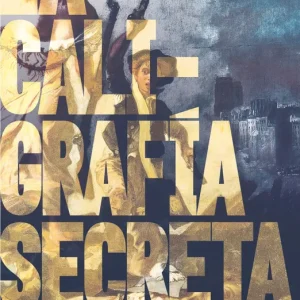 LA CALIGRAFÍA SECRETA Mallorquí Del Corral, César 2018